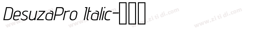 DesuzaPro Italic字体转换 DesuzaPro Italic字体转换